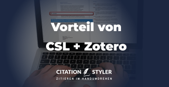 Vorteile von CSL und Zotero | citationstyler.com Vorteile von CSL und Zotero | citationstyler.com